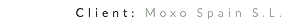 Client: Moxo Spain S.L.