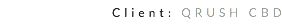 Client: QRUSH CBD