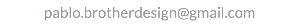 pablo.brotherdesign@gmail.com