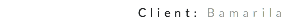 Client: Bamarila