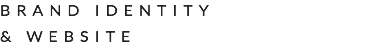 BRAND IDENTITY & WEBSITE